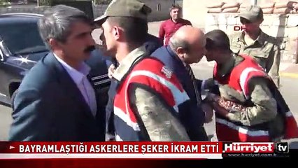 BDP'Lİ KAPLAN, BAYRAMLAŞTIĞI ASKERLERE ŞEKER İKRAM ETTİ