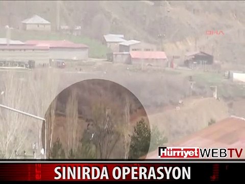 OPERASYON BÖLGESİNDEN GÖRÜNTÜLER