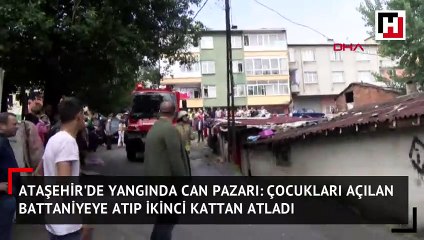 Çıkan yangında çocukları açılan battaniyeye atıp ikinci kattan atladı