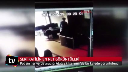 Seri katil Atalay Filiz'in en net görüntüsü
