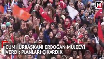 Cumhurbaşkanı Erdoğan müjdeyi verdi: Planları çıkardık