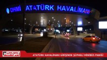 Atatürk Havalimanı girişinde şüpheli minibüs paniği