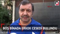 Ataşehir’deki metruk binada erkek cesedi bulundu