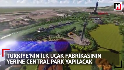 Türkiye’nin ilk uçak fabrikasının yerine ne yapılacağı belli oldu