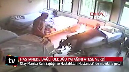 Hastanede bağlı olduğu yatağını ateşe verdi
