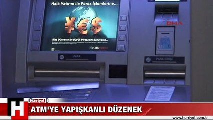 ATM'YE YAPIŞKANLI DÜZENEK