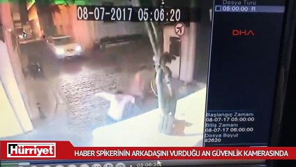 Haber spikerinin arkadaşını vurduğu an güvenlik kamerasında