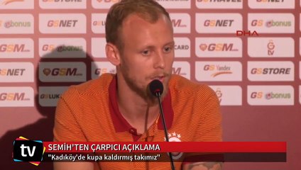 Semih Kaya: Kadıköy'de kupa kaldırmış takımız