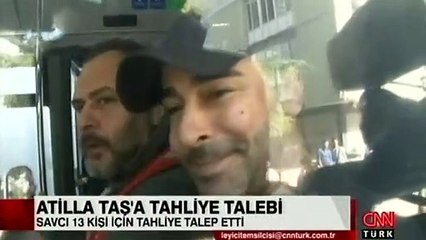 Savcı Atilla Taş ve 13 kişinin tahliyesini istedi