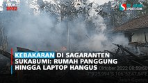 Kebakaran di Sagaranten Sukabumi: Rumah Panggung hingga Laptop Hangus
