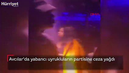 Avcılar'daki yabancı uyrukluların partisine ceza yağdı