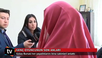 Gülay Bursalı'nın son anlarını bina sakinleri anlattı