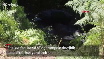 Bolu'da feci kaza! ATV şarampole devrildi, baba öldü, kızı yaralandı