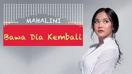 Mahalini - Bawa Dia Kembali (Lirik Lagu)