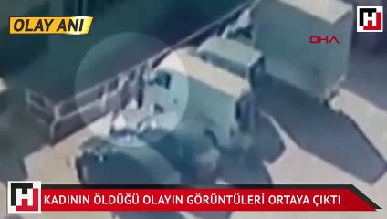 Kadının öldüğü olayın görüntüleri ortaya çıktı
