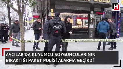 下载视频: Avcılar'da kuyumcu soyguncularının bıraktığı paket polisi alarma geçirdi