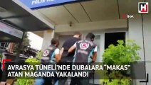 Avrasya Tüneli’nde dubalara “makas” atan maganda yakalandı
