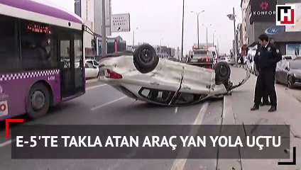 E-5'te takla atan araç yan yola uçtu