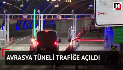 Avrasya Tüneli trafiğe açıldı