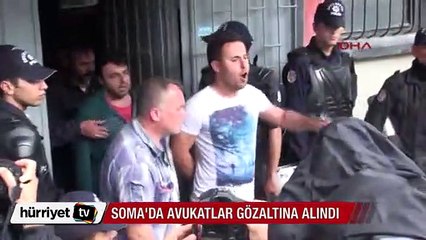 Soma'da avukatlar gözlatına alındı