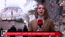 Süleymaniye Camii'nde restorasyonda hata