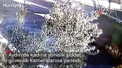 Kadına yönelik şiddet güvenlik kameralarına yansıdı
