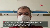 Koronavirüs hastası İl Milli Eğitim Müdürü Seyfullah Okumuş'tan iyi haber