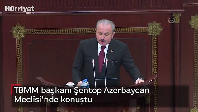 TBMM başkanı Şentop Azerbaycan Meclisi'nde konuştu