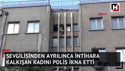 Sevgilisinden ayrılınca intihara kalkışan kadını polis ikna etti