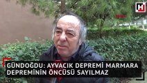 Gündoğdu: Ayvacık depremi Marmara depreminin öncüsü sayılmaz