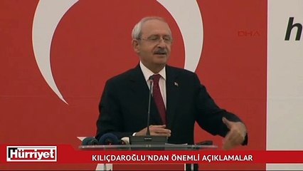 Kılıçdaroğlu'ndan önemli açıklamalar
