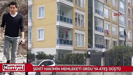 Şehit hakimin memleketi Ordu'ya ateş düştü