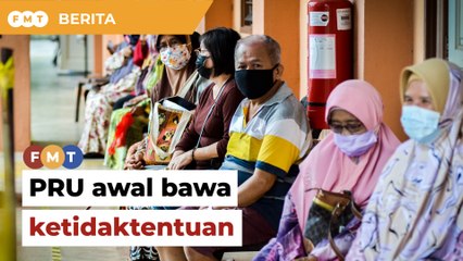 PRU awal boleh bawa ketidaktentuan jangka pendek, kata ahli ekonomi