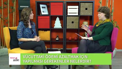 Vücuttaki ödemi azaltmak için neler yapılmalı?