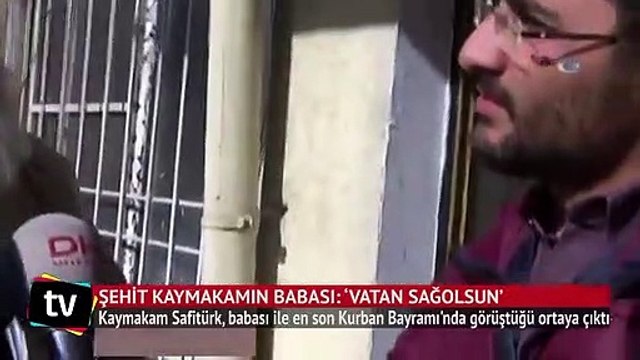 Şehit Kaymakamın babası: ‘Vatan sağolsun’