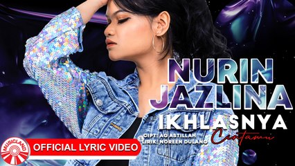 Nurin Jazlina - Ikhlasnya Cintamu [Official Lyric Video HD]