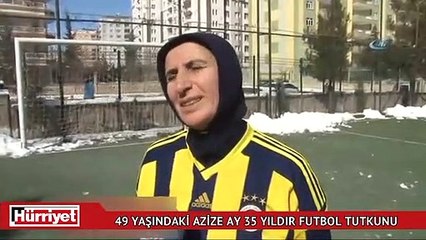 49 yaşındaki kadının futbol tutkusu