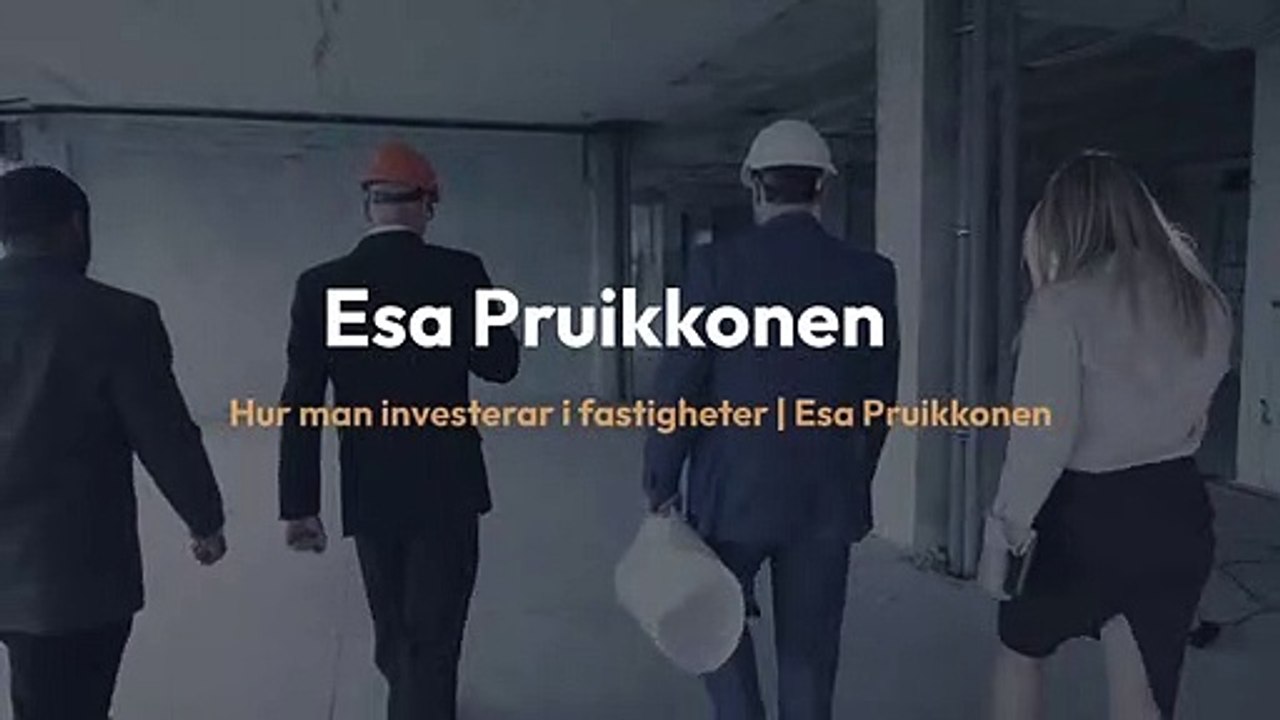 Hur Man Investerar I Fastigheter | Esa Pruikkonen