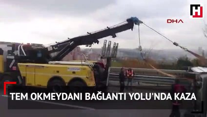TEM Okmeydanı Bağlantı Yolu'nda kaza