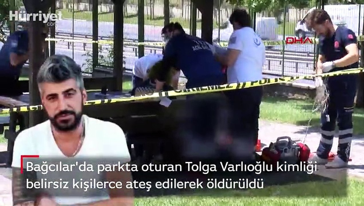 Bağcılar'da parkta oturan Tolga Varlıoğlu kimliği belirsiz kişilerce ateş edilerek öldürüldü