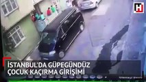 İstanbul'da güpegündüz çocuk kaçırma girişimi