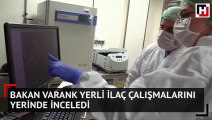 Bakan Varank yerli ilaç çalışmalarını yerinde inceledi