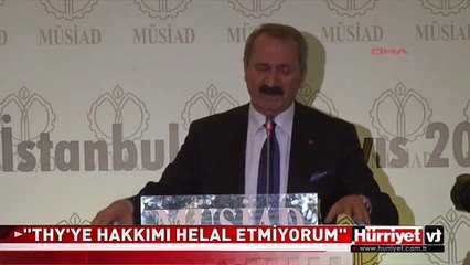 THY'YE HAKKIMI HELAL ETMİYORUM