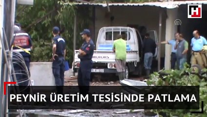 Peynir üretim tesisinde patlama
