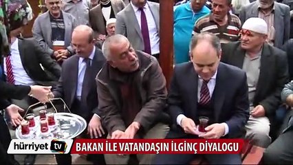 Bakan ile vatandaşın ilginç diyaloğu