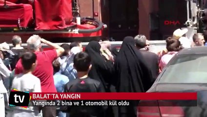 Balat'ta yangın