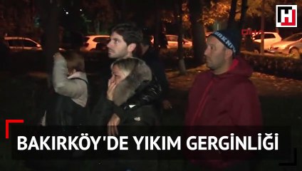 Bakırköy'de yıkım gerginliği