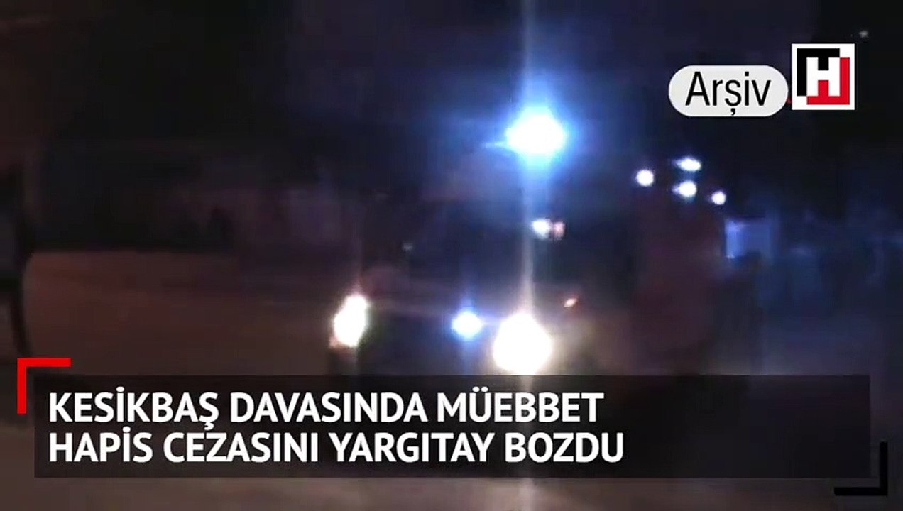 Kesikbaş davasında müebbet hapis cezasını Yargıtay bozdu