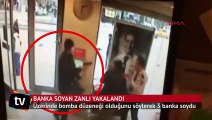 Kendine canlı bomba süsü verip banka soyan zanlı yakalandı