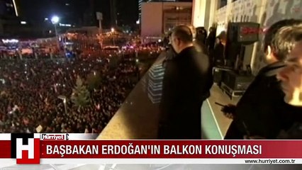 İşte Başbakan'ın balkon konuşması